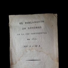 Libros antiguos: EL PARLAMENTO DE LONDRES EN LA PAZ CONTINENTAL DE 1807