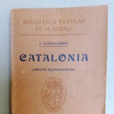 Libros antiguos: CATALONIA - J. CASES-CARBÓ - BIBLIOTECA POPULAR DE L'AVENÇ - AÑO 1908