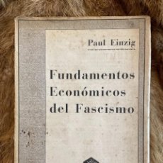 Libros antiguos: PAUL EINZING. FUNDAMENTOS ECONÓMICOS DEL FASCISMO. MADRID, 1934