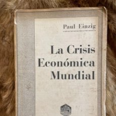 Libros antiguos: PAUL EINZING. LA CRISIS ECONÓMICA MUNDIAL. MADRID, 1933. Lote 347262448