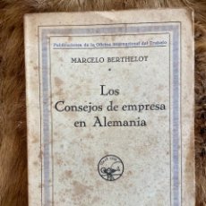 Libros antiguos: MARCELO BERTELOT. LOS CONSEJOS DE EMPRESA EN ALEMANIA. AGUILAR. MADRID, CIRCA 1930. Lote 347267503