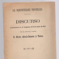 Libri antichi: LAS MANCOMUNIDADES PROVINCIALES. DISCURSO DE NICETO ALCALA-ZAMORA Y TORRES. 1912