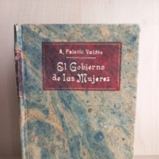 Libros antiguos: EL GOBIERNO DE LAS MUJERES. AMANCIO PALACIO VALDÉS. VICTORIANO SUÁREZ, PRIMERA EDICIÓN, 1931.