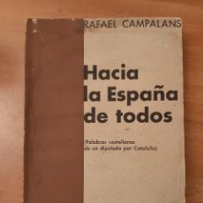 Libros antiguos: 1ª EDICIÓN 1932 - HACIA LA ESPAÑA DE TODOS -RAFAEL CAMPALANS. Lote 358318740