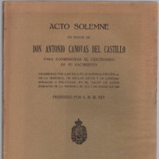 Libros antiguos: ACTO SOLEMNE EN HONOR DE ANTONIO CANOVAS DEL CASTILLO PARA CONMEMORAR EL CENTENARIO DE SU NACIMIENTO. Lote 364388571