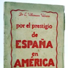 Libros antiguos: POR EL PRESTIGIO DE ESPAÑA EN AMÉRICA (E. VILLANUEVA VALCARCE) CORIAT, CIRCA 1932. Lote 364394961