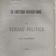 Libros antiguos: EL CRITERIO CONSERVADOR. LA VERDAD POLÍTICA Y LOS PARTIDOS. BARCELONA, 1872.. Lote 364623971
