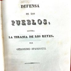 Libros antiguos: DEFENSA DE LOS PUEBLOS CONTRA LA TIRANIA DE LOS REYES. GERONIMO SPANZOTTI. 1837.. Lote 376666124