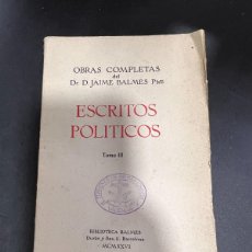 Libros antiguos: ESCRITOS POLITICOS. TOMO III. JAIME BALMES. BIBLIOTECA BALMES. BARCELONA, 1926. PAGS: 455. Lote 378922799
