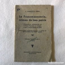 Libros antiguos: GUERRA CIVIL - LA FRANCMASONERÍA, CRIMEN DE LESA PATRIA - BURGOS / 1936. Lote 383083114