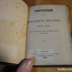 Libros antiguos: CONSTITUCION POLITICA DE LA MONARQUIA ESPAÑOLA IMPRTA JULIAN PEÑA 1876 ARTICULOS DE PERIODICO RARO. Lote 387065684