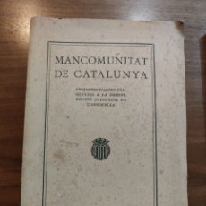 Libros antiguos: MANCOMUNITAT DE CATALUNYA. PROJECTES D'ACORD PRESENTATS A LA DESENA REUNIÓ ORDINÀRIA DE L'ASSAMBLEA. Lote 390411979