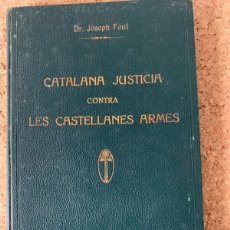 Libros antiguos: CATALANA JUSTICIA CONTRA LES CASTELLANOS ARMES (BOLS 22). Lote 390895289