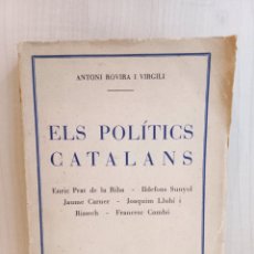Libros antiguos: ELS POLÍTICS CATALANS. ANTONI ROVIRA I VIRGILI, 1929. CATALÁN. ILUSTRADO