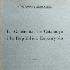 Libros antiguos: LA GENERALITAT DE CATALUNYA I LA REPÚBLICA ESPANYOLA. F. MASPONS. 1932.. Lote 397243619