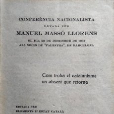 Libros antiguos: COM TROBA EL CATALANISME UN ABSENT QUE RETORNA, M. MASSÓ. ESTAT CATALÀ, 1931.. Lote 397244379