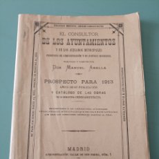 Libros antiguos: EL CONSULTOR DE LOS AYUNTAMIENTOS. MANUEL ABELLA. MADRID 1913. Lote 402170089