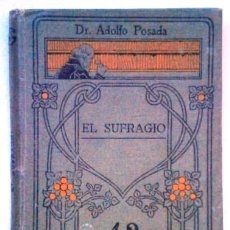 Libros antiguos: EL SUFRAGIO POR ADOLFO POSADA DE JOSÉ GALLACH EDITOR EN BARCELONA S/F