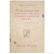 Libros antiguos: YO NO MEREZCO SER MINISTRO DEL REY NI GOBERNANTE EN ESPAÑA”. J. SANCHEZ GUERRA, 1925. AYENSA, EMILIO. Lote 402872264