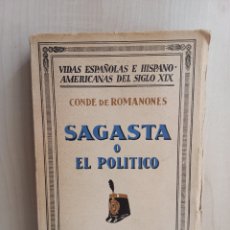 Libros antiguos: SAGASTA O POLÍTICO. CONDE DE ROMANONES. ESPASA CALPE, 1934. VIDAS ESPAÑOLAS E HISPANOAMERICANAS DEL