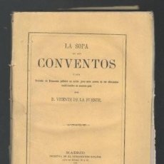 Libros antiguos: V. DE LA FUENTE: LA SOPA DE LOS CONVENTOS. TRATADO DE ECONOMÍA POLÍTICA EN ESTILO JOCO-SERIO. 1868
