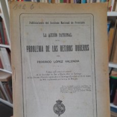 Libros antiguos: RARÍSIMO. OBRERISMO, POLÍTICA. LA ACCIÓN PATRONAL EN EL PROBLEMA DE LOS RETIROS OBREROS, 1913, L37
