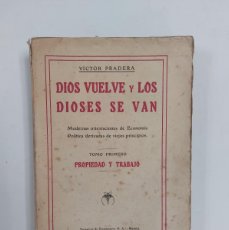 Libros antiguos: DIOS VUELVE Y LOS DIOSES SE VAN (1923) VICTOR PRADERA