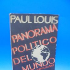Libros antiguos: PANORAMA POLITICO DEL MUNDO. PAUL LOUIS. EDICIONES ORIENTE. 1931. PAGS : 288.