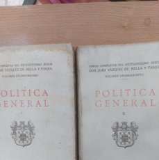 Libros antiguos: POLITICA GENERAL- VAZQUEZ DE MELLA Y FANJUL- TOMO IY II- 1932