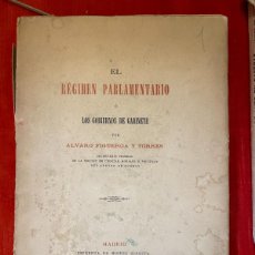 Libros antiguos: ALVARO FIGUEIROA Y TORRES. EL RÉGIMEN PARLAMENTARIO O LOS GOBIERNOS DE GABINETE. MADRID, 1886