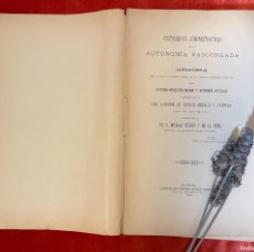 Libros antiguos: NICOLÁS VICARIO Y DE LA PEÑA. COSTUMBRES ADMINISTRATIVAS DE LA AUTONOMÍA VASCONGADA. MADRID, 1903