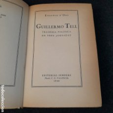 Libros antiguos: L-2328. GUILLERMO TELL. EUGENI D'ORS. EDITORIAL SEMPERE. VALENCIA, 1926