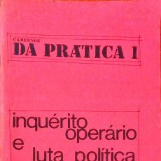 Libros antiguos: CADERNOS DA PRÁTICA, 1. INQUÉRITO OPERÁRIO E LUTA POLÍTICA.