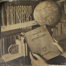 Libros antiguos: BIBLIOTECAS FRENTE DE JUVENTUDES ANUARIO 1941 EDITADO EN BARCELONA 1942