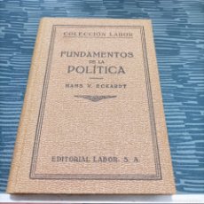 Libros antiguos: FUNDAMENTOS DE LA POLÍTICA, HANS V.ECKARDT, EDITORIAL LABOR,1932,215 PAG.MAS LAMINAS.