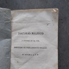 Libros antiguos: DISCURSO POLITICO A NOMBRE DE MR.FOX - DIRIGIDO AL PARLAMENTO INGLÉS- J.A.F.V- 18O8