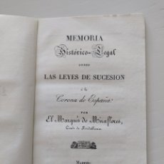 Libros antiguos: MEMORIA HISTORICO-LEGAL SOBRE LAS LEYES DE SUCESIÓN A LA CORONA DE ESPAÑA. M. MIRAFLORES