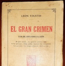 Libros antiguos: TOLSTOI, LEÓN: EL GRAN CRIMEN. BARCELONA, [1909]. JUSTICIA SOCIAL. PROPIEDAD, CAMPESINADO, ETC.
