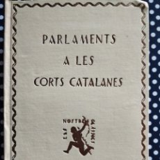 Libros antiguos: PARLAMENTS A LES CORTS CATALANES ELS NOSTRES CLÀSSICS 1928