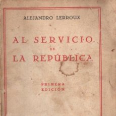 Libros antiguos: ALEJANDRO LERROUX : AL SERVICIO DE LA REPÚBLICA (MORATA, 1930)