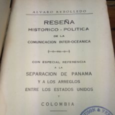 Libros antiguos: RARO 1930 SAN FRANCISCO CANAL DE PANAMA - RESEÑA HISTORICO-POLITICA DE LA COMUNICACION INTEROCEANICA
