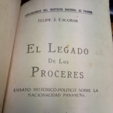 Libros antiguos: RARO - 1928 PANAMA - EL LEGADO DE LOS PRÓCERES - ESCOBAR - IMPRENTA NACIONAL
