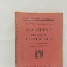 Libros antiguos: MANIFEST DEL PARTIT COMUNISTA. KARL MARX Y FRIEDRICH ENGELS. BARCELONA, 1930.