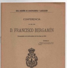 Libros antiguos: CONFERENCIA DE FRANCISCO BERGAMIN. REAL ACADEMIA DE JURISPRUDENCIA Y LEGISLACION. 1916