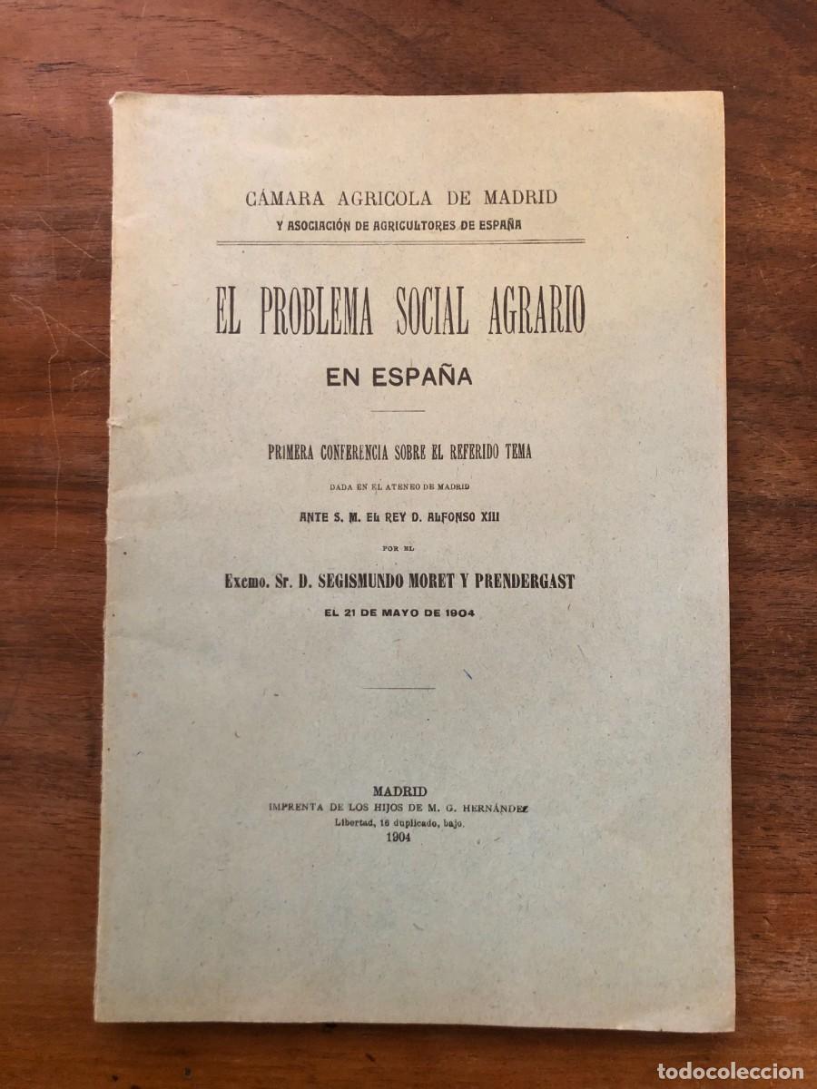 Libros antiguos: MORET, SEGISMUNDO. EL PROBLEMA SOCIAL AGRARIO EN ESPAÑA, CAMARA AGRÍCOLA DE MADRID, 1904