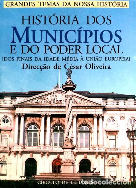 Libros antiguos: OLIVEIRA. (C&eacute;sar) - HIST&Oacute;RIA DOS MUNIC&Iacute;PIOS E DO PODER LOCAL. - Foto 1