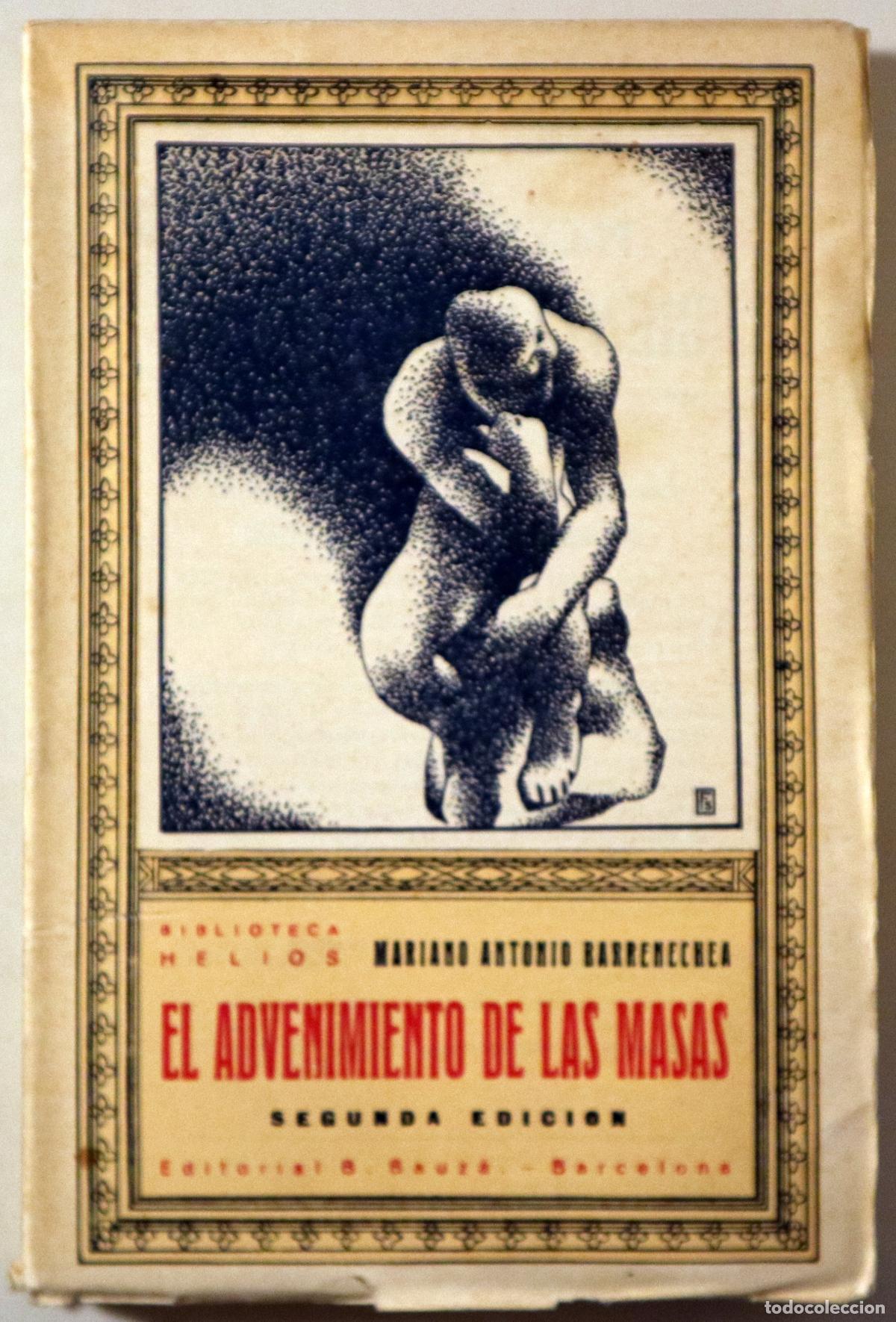 Libros antiguos: BARRENECHEA, Mariano Antonio - EL ADVENIMIENTO DE LAS MASAS - Barcelona 1934
