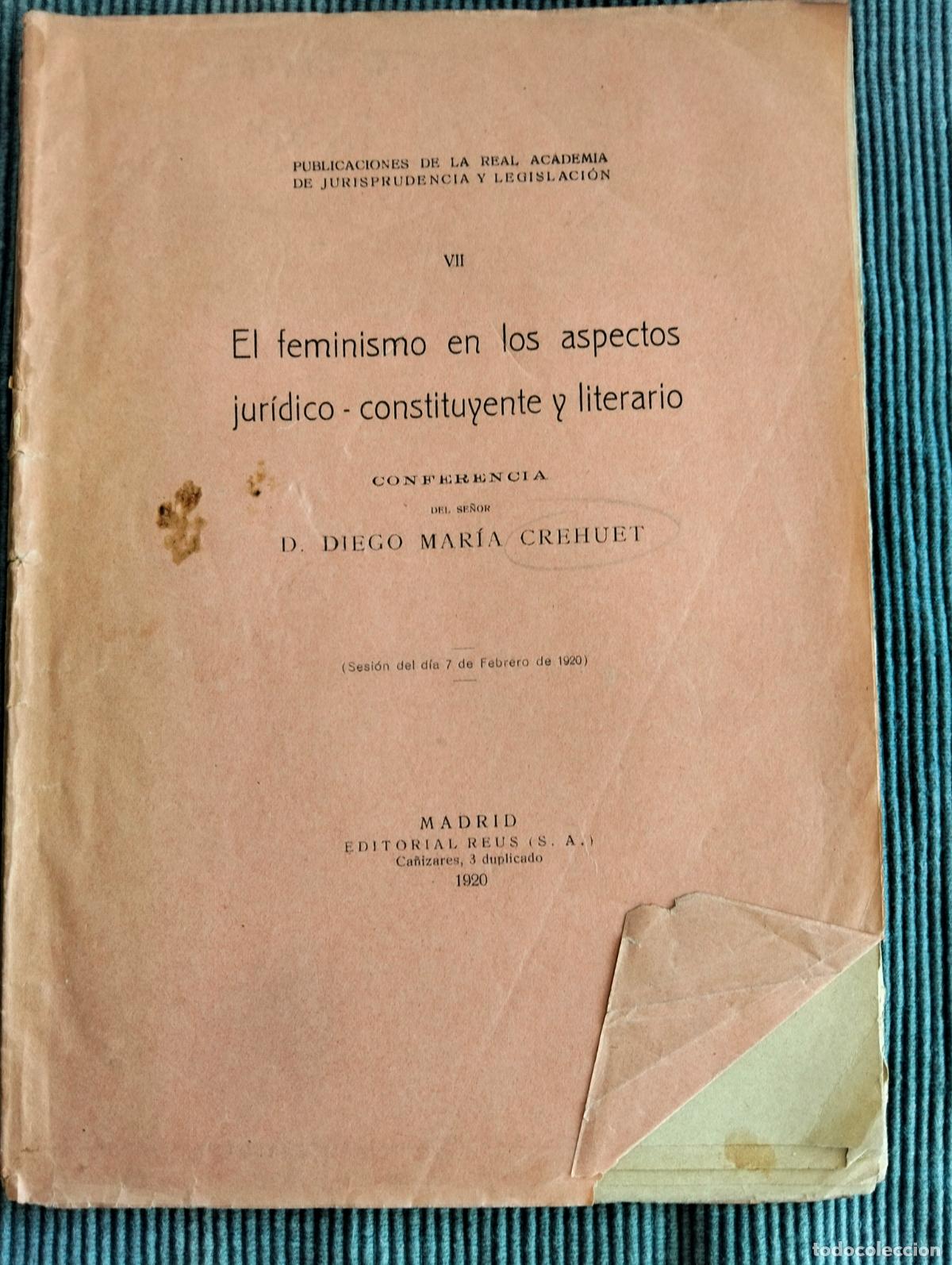 Libros antiguos: Feminismo. Conferencia Original. Feminismo en los Aspectos Juridico Constituyente y literario, 1920