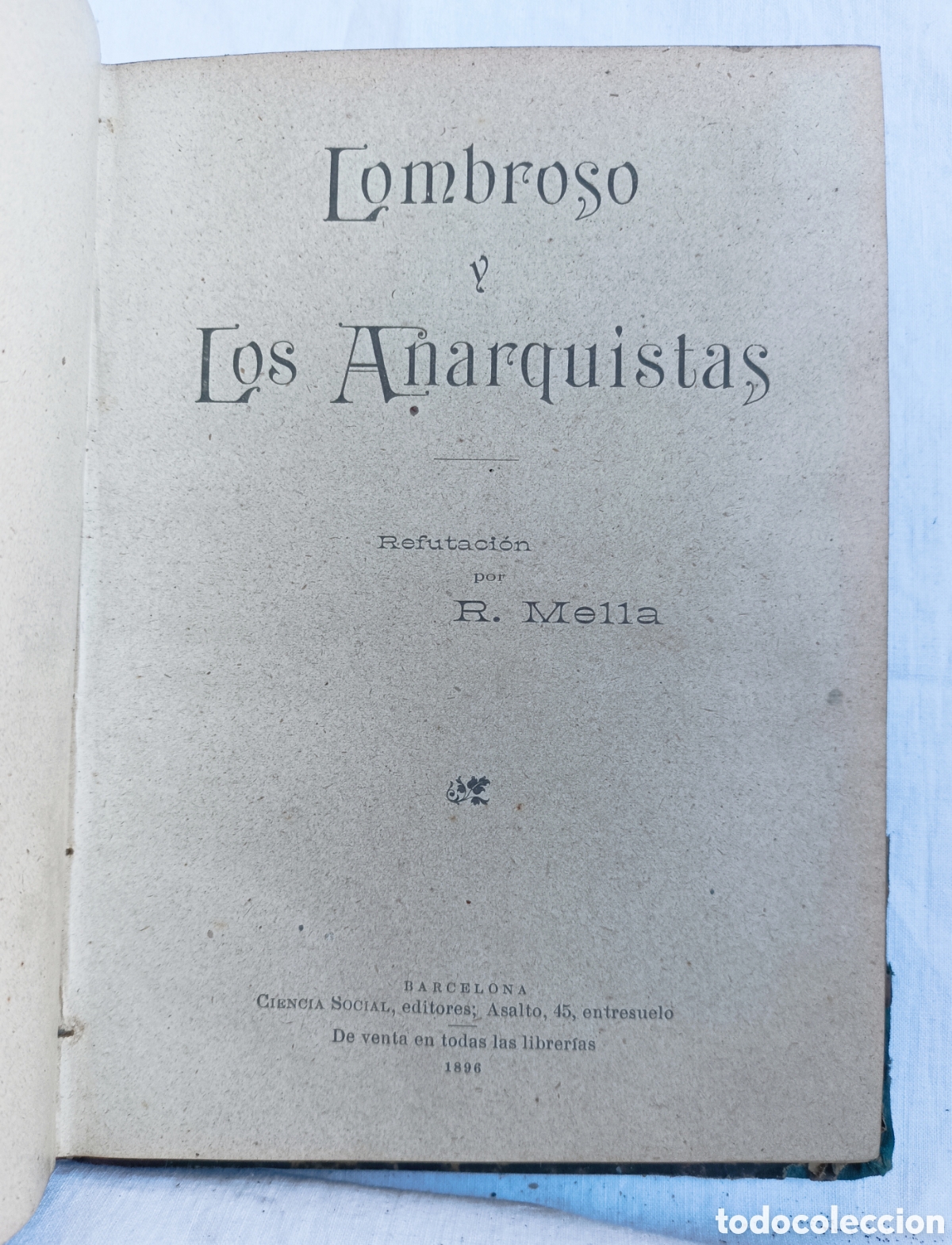 Libros antiguos: LOMBROSO Y LOS ANARQUISTAS. Refutaci&oacute;n por R. MELLA. Barcelona. 1896