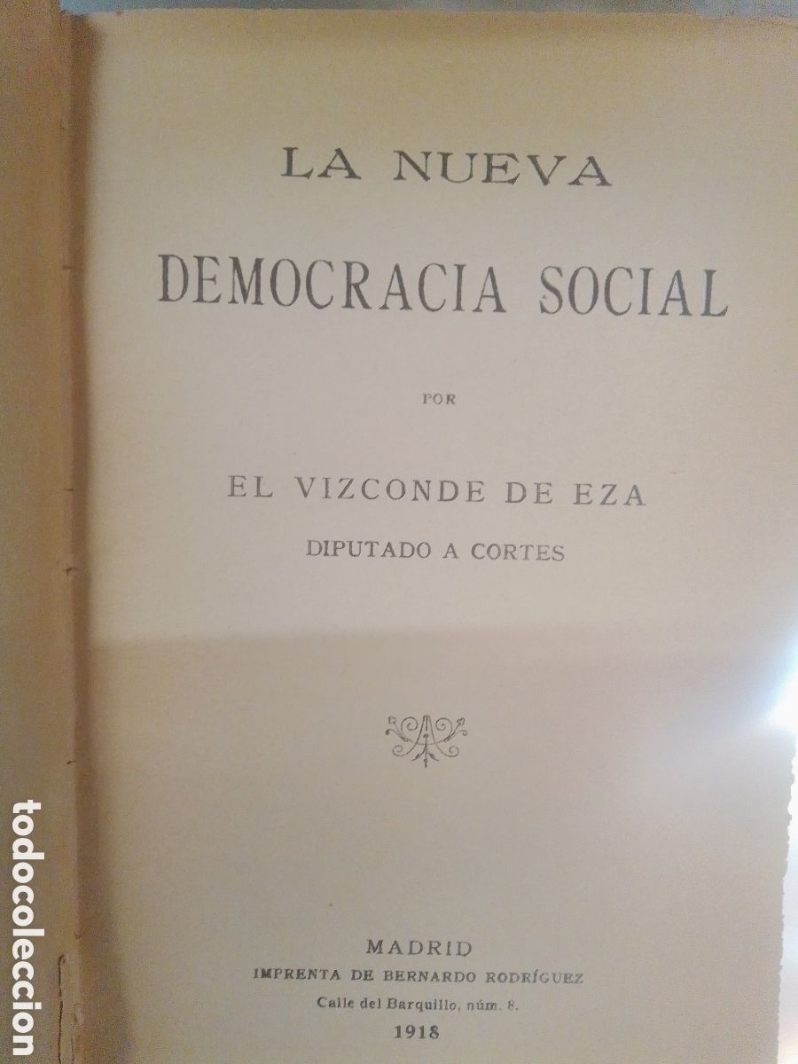 Libros antiguos: LA NUEVA DEMOCRACIA SOCIAL. VIZCONDE DE EZA. BERNARDO RODRIGUEZ. 1918